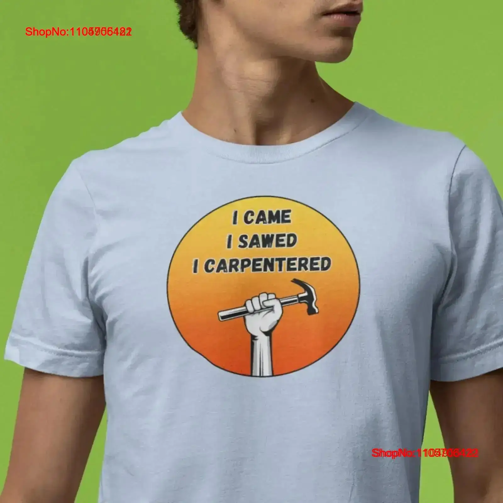 Camiseta I Came Sawed Carpente - Home Improvement Man reseña y precio